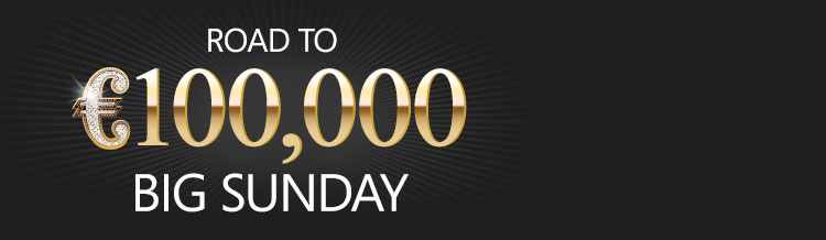 Road to €100,000 Big Sunday